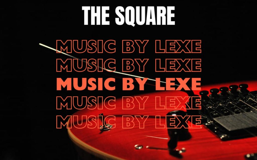 Music by Lexe @ The Square