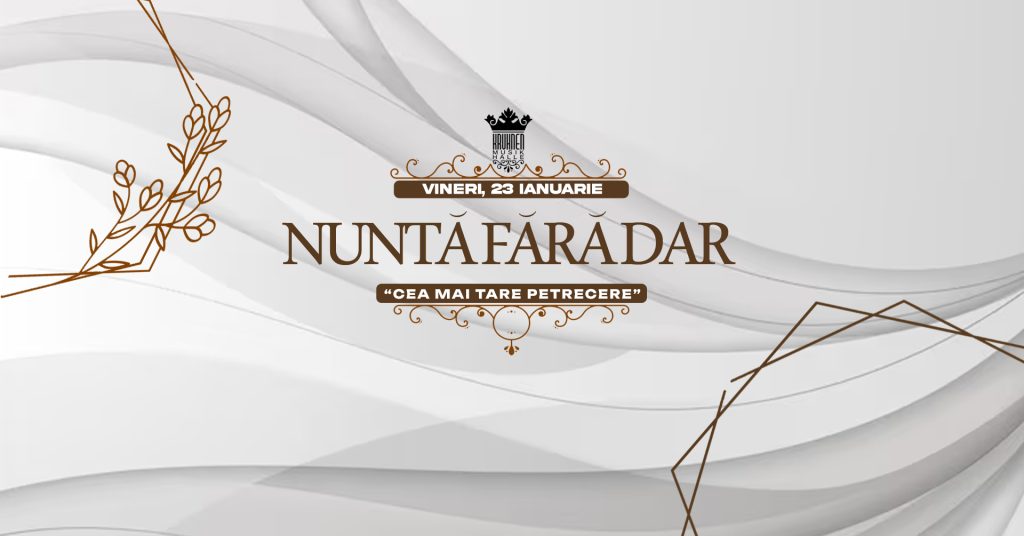 Nuntă fără dar @ Kruhnen Musik Halle