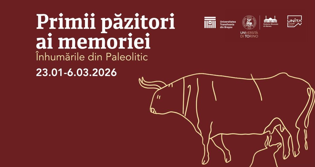 Primii păzitori ai memoriei. Înhumările din Paleolitic @ Centrul Multicultural al Universității Transilvania din Brașov