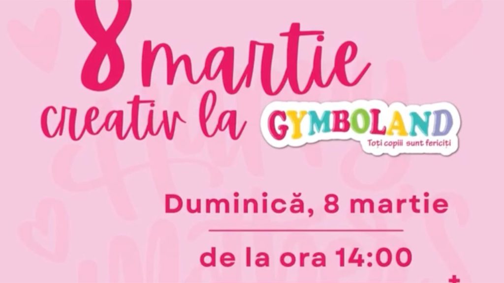 8 Martie @ GYMBOLAND – AFI Brașov
