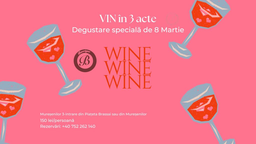 VIN în 3 acte. Degustare specială de 8 Martie @ Barrique Brașov