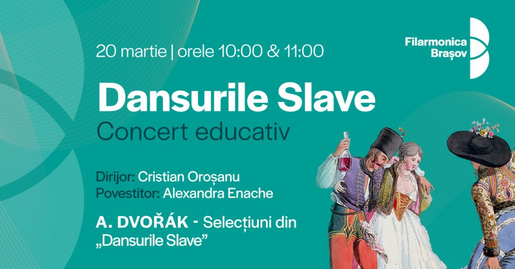 Concert educativ: Selecțiuni din „Dansurile Slave” @ Filarmonica Braşov