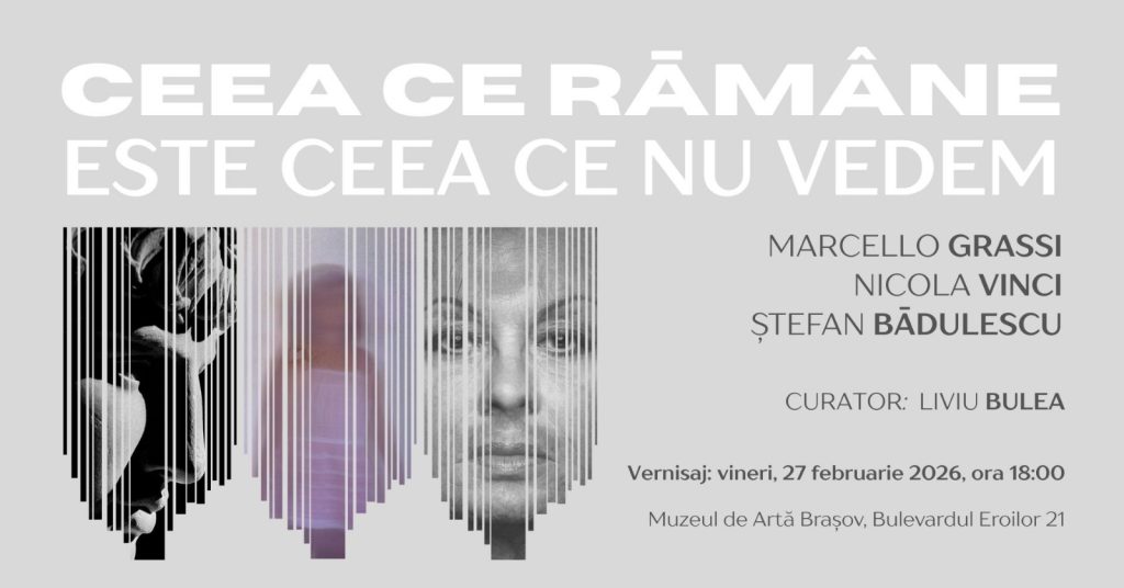 Ceea ce rămâne este ceea ce nu vedem | Expoziție de fotografie @ Muzeul de Artă Brașov
