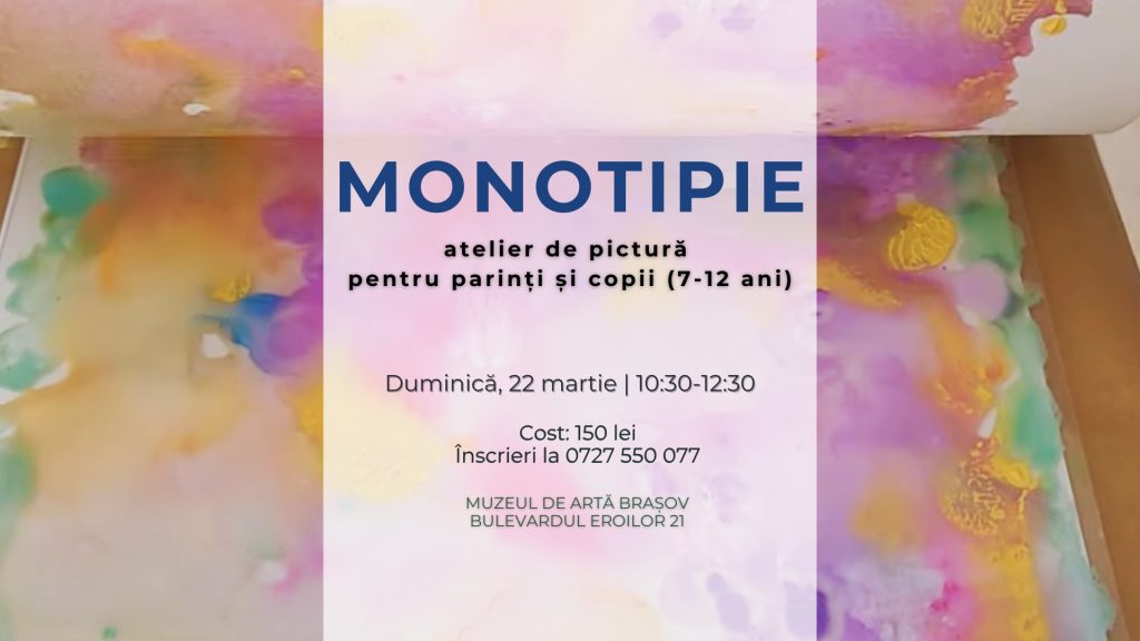 Monotipie – Atelier de pictură pentru părinți și copii cu Ana-Maria Gălețeanu @ Muzeul de Artă Brașov