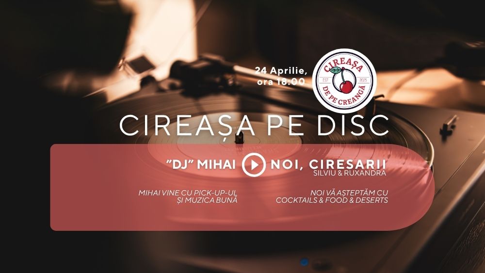 Cireașa de pe Disc – Vinil Night @ Cireașa de pe Creangă