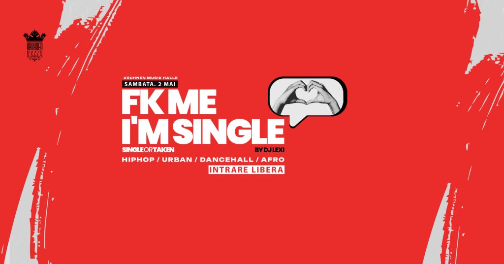 Fk me I’m single @ Kruhnen Musik Halle