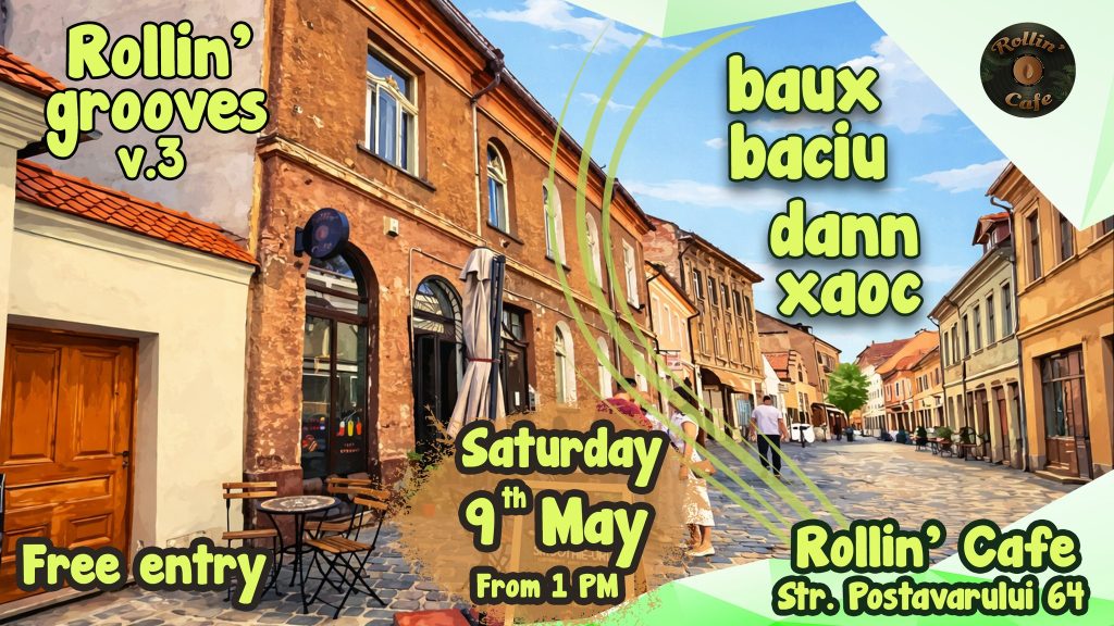Rollin’ Grooves v.3 w/ Baux, Baciu, Dann, Xaoc @ Rollin’ Café