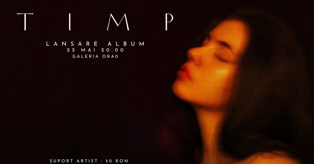 TIMP – lansare album Teodora @ Ora0