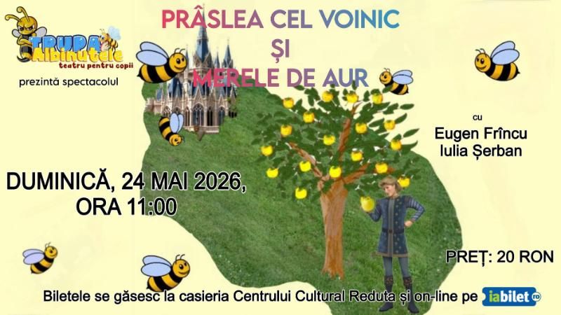 Prâslea cel voinic și merele de aur @ Centrul Cultural Reduta