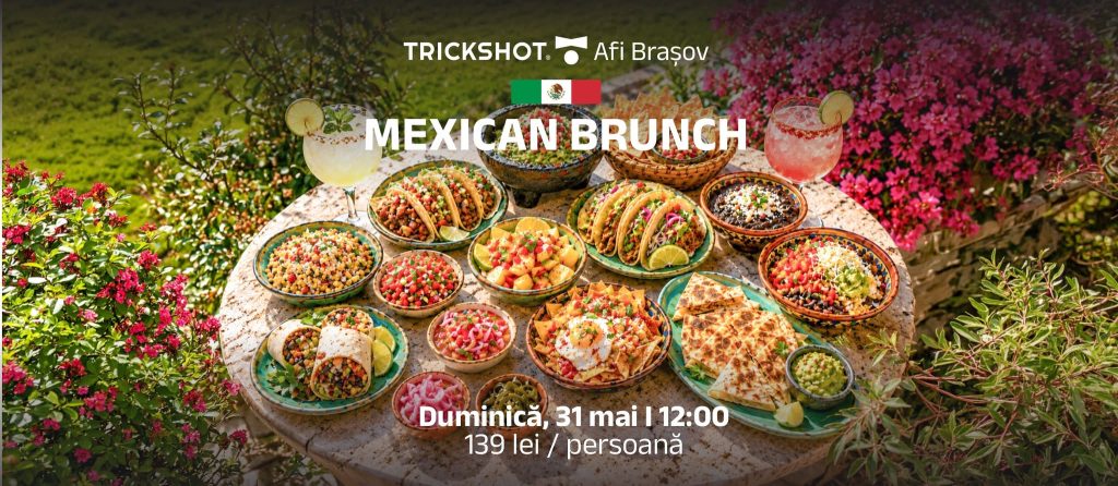 Mexican Brunch @ TRICKSHOT Afi Brașov