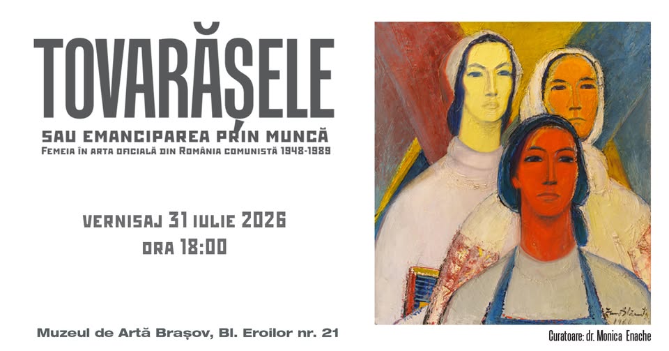 Vernisaj | Tovarășele sau emanciparea prin muncă | Muzeul de Artă Brașov