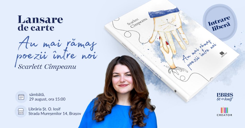 Lansare de carte: „Au mai rămas poezii între noi” – Scarlett Cîmpeanu