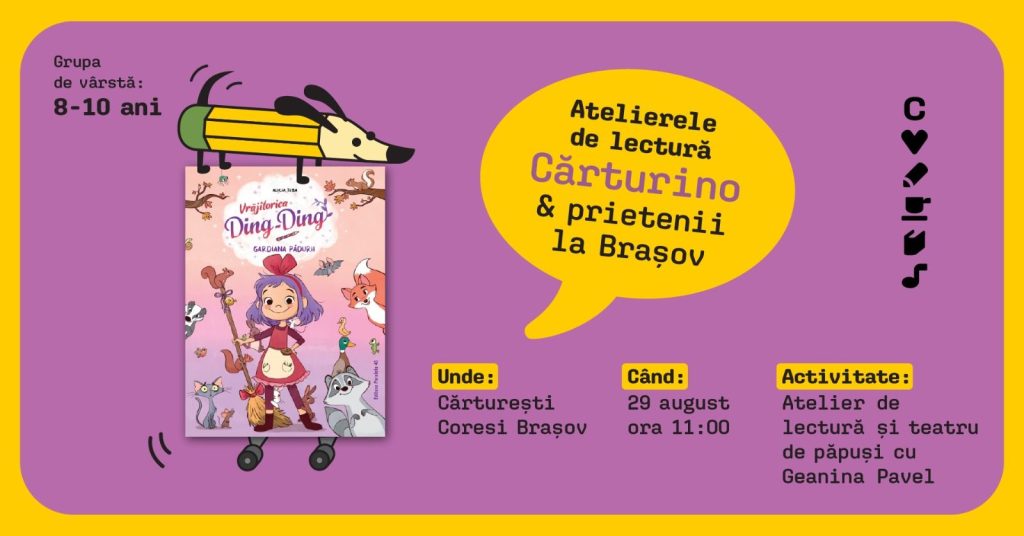 Atelierele de lectură Cărturino & prietenii la Brașov Vrăjitorica Ding-Ding. Gardiana Pădurii